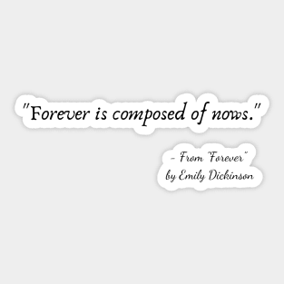 A Quote from "Forever" by Emily Dickinson Sticker